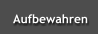 Aufbewahren